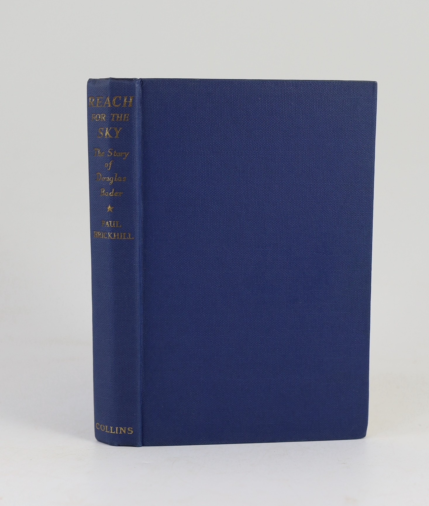Brickhill, Paul - Reach For the Sky: Douglas Bader His Life Story, 8vo, cloth in unclipped d/j, signed by Douglas Bader, dated 19th March, 1954, Collins, London, 1954
